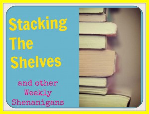 Stacking the Shelves and Other Weekly Shenanigans (44)