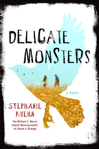 Waiting on Wednesday: Delicate Monsters by Stephanie Kuehn
