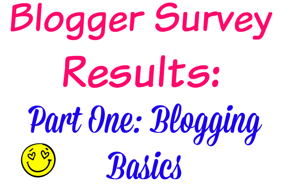Blogger Survey Results, Part One!