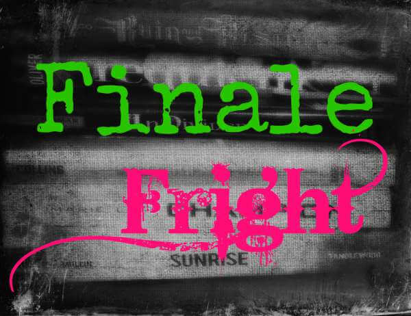 Finale Fright