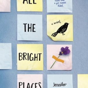 Mini Review/Discussion: All the Bright Places by Jennifer Niven