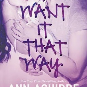 Review: I Want It That Way by Ann Aguirre