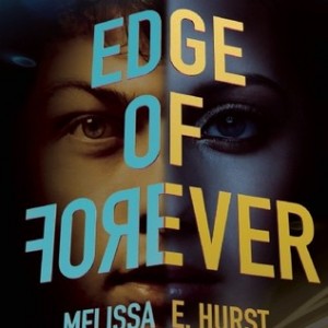 Waiting on Wednesday: The Edge of Forever by Melissa E. Hurst