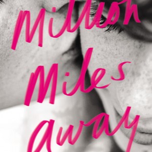 Review: A Million Miles Away by Lara Avery