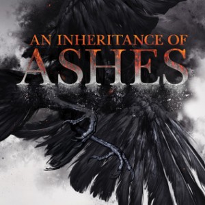 Review: An Inheritance of Ashes by Leah Bobet