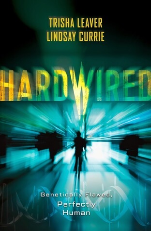 Review: Hardwired by Trisha Leaver & Lindsay Currie
