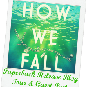 How We Fall by Kate Brauning: Blog Tour & Guest Post