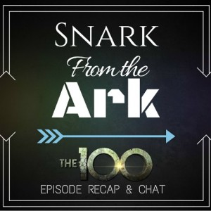 Snark From the Ark: Episode 3.1 Wanheda (Part 1)