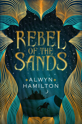 Rebel of the Sands by Alwyn Hamilton | Blog Tour Top Ten