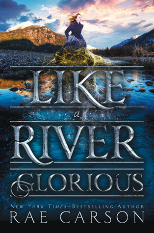 Review (and a GAME!): Like a River Glorious by Rae Carson