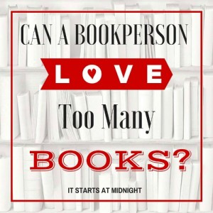 Can a Bookperson Love Too Many Books?