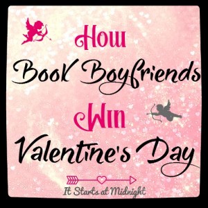How Book Boyfriends Win Valentine’s Day