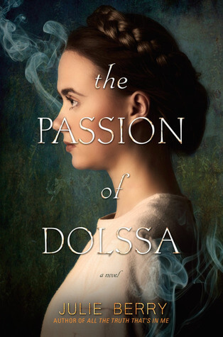 Review: The Passion of Dolssa by Julie Berry