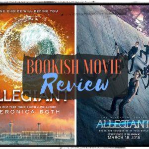 Bookish Movie Review: Allegiant