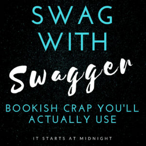 Swag With Swagger: Bookish Crap You’ll Actually Use