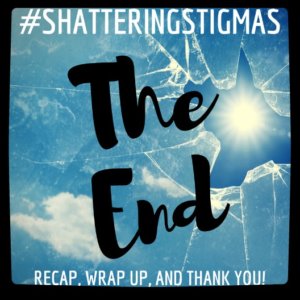#ShatteringStigmas: The End