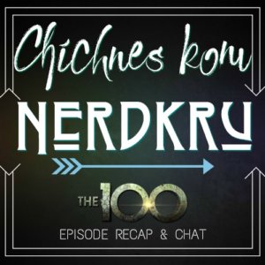 The 100 Season 4 Episodes 1-5: Chat Time!