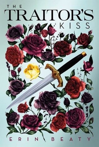 Review: The Traitor’s Kiss by Erin Beaty