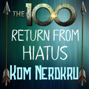 #The100 End of Hiatus Fun!