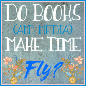 Do Books (and Media) Make Time Fly?