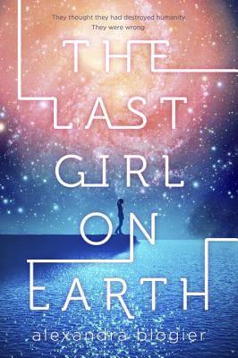 Review: The Last Girl on Earth by Alexandra Blogier