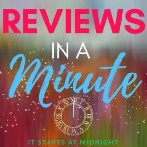 Reviews in a Minute: Mid April