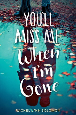 Review & Giveaway: You’ll Miss Me When I’m Gone by Rachel Lynn Solomon