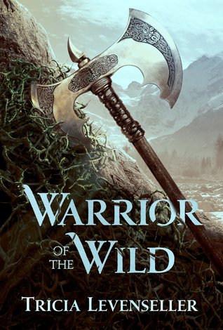 Warrior of the Wild by Tricia Levenseller: Blog Tour