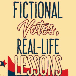 Fictional Votes, Real Life Lessons