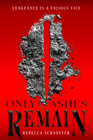 Only Ashes Remain by Rebecca Schaeffer: Review & Giveaway!