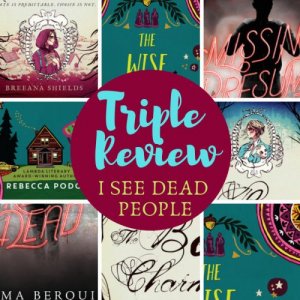 Triple Review: I See Dead People