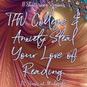 TFW College and Anxiety Steal Your Love of Reading: A Guest Post