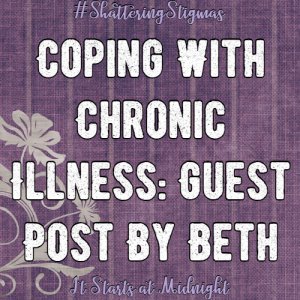 Coping With Chronic Illness: A Guest Post By Beth