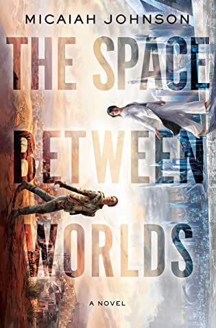 Tour the World in 30 Books: The Space Between Worlds by Micaiah Johnson