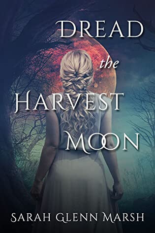 Blog Tour & Giveaway: Dread the Harvest Moon by Sarah Glenn Marsh