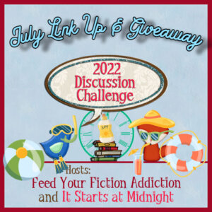 July 2022 Discussion Challenge Link Up & Giveaway