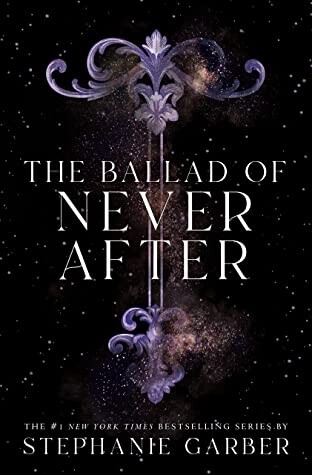 Blog Tour Review: The Ballad of Never After by Stephanie Garber