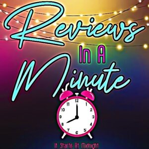 Reviews in a Minute: February Meets March