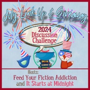 July 2024 Discussion Challenge Link Up & Giveaway