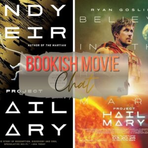 Bookish Movie Chat: Project Hail Mary